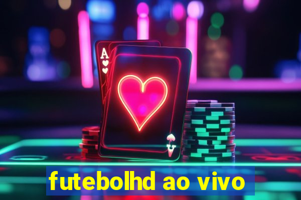 futebolhd ao vivo